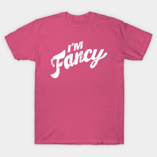 I'm Fancy - Reversed T-Shirt